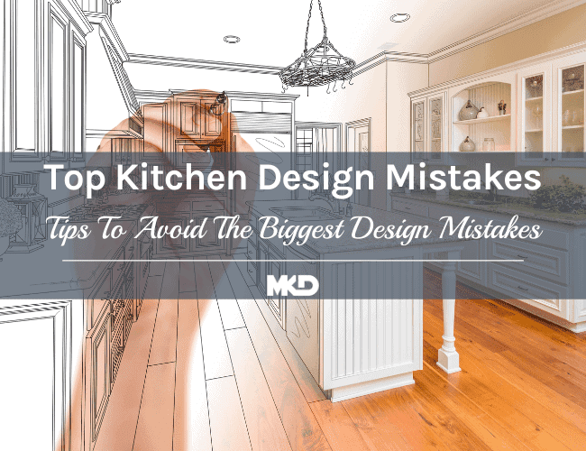 Worst Kitchen Design Mistakes | How YOU Can Avoid Them! | MKD