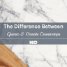 The Difference Between Quartz and Granite Countertops